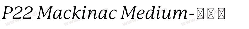 P22 Mackinac Medium字体转换